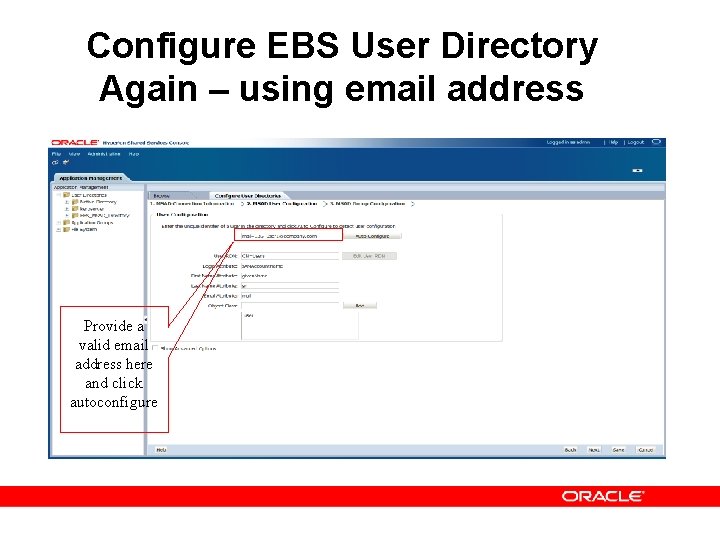 Configure EBS User Directory Again – using email address Provide a valid email address