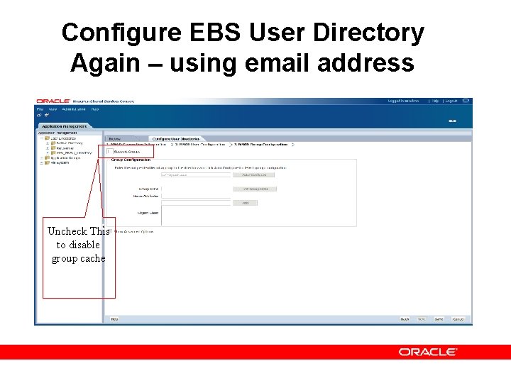 Configure EBS User Directory Again – using email address Uncheck This to disable group