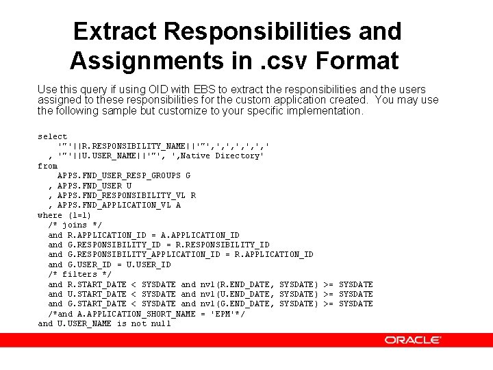 Extract Responsibilities and Assignments in. csv Format Use this query if using OID with