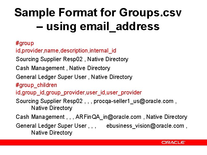 Sample Format for Groups. csv – using email_address #group id, provider, name, description, internal_id