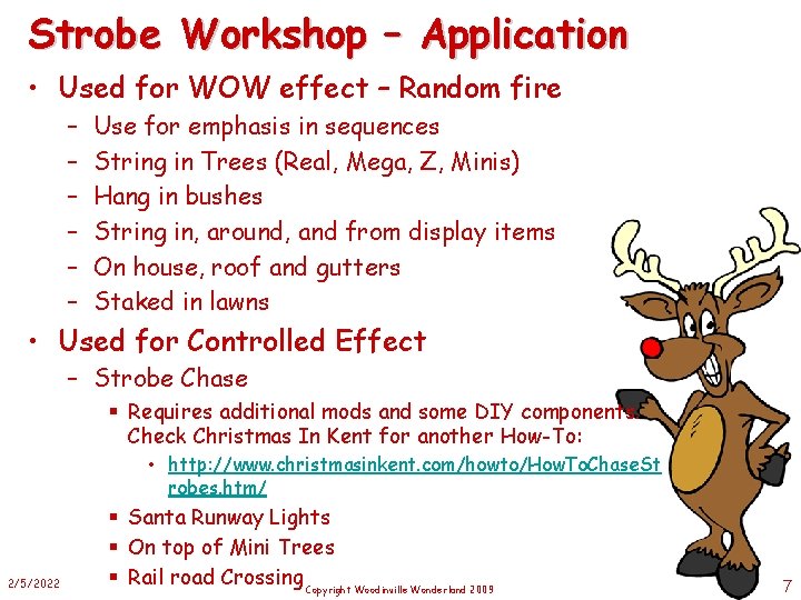 Strobe Workshop – Application • Used for WOW effect – Random fire – –