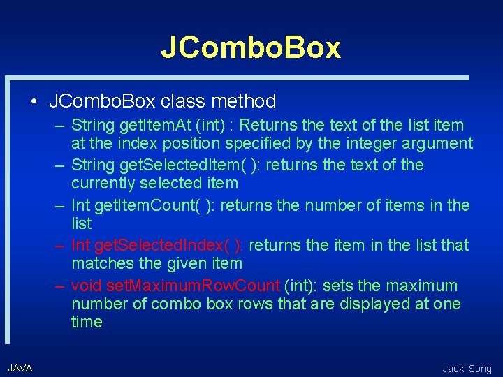 JCombo. Box • JCombo. Box class method – String get. Item. At (int) :