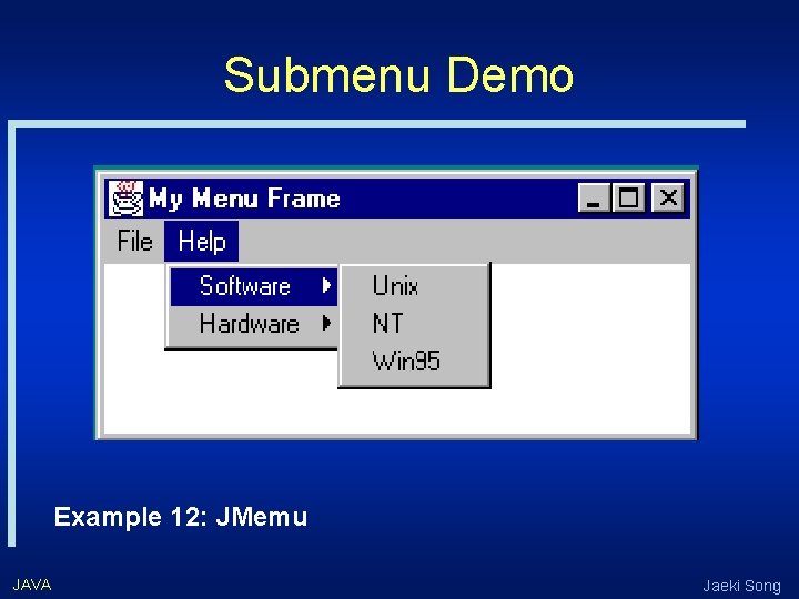 Submenu Demo Example 12: JMemu JAVA Jaeki Song 