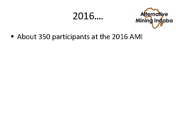 2016…. § About 350 participants at the 2016 AMI 