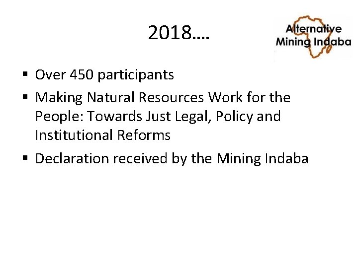 2018…. § Over 450 participants § Making Natural Resources Work for the People: Towards