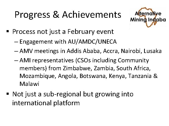 Progress & Achievements § Process not just a February event – Engagement with AU/AMDC/UNECA