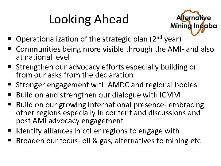 Looking Ahead § Operationalization of the strategic plan (2 nd year) § Communities being