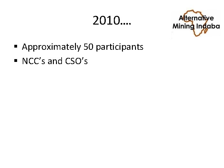 2010…. § Approximately 50 participants § NCC’s and CSO’s 