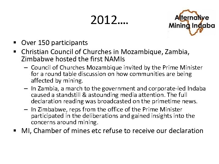 2012…. § Over 150 participants § Christian Council of Churches in Mozambique, Zambia, Zimbabwe