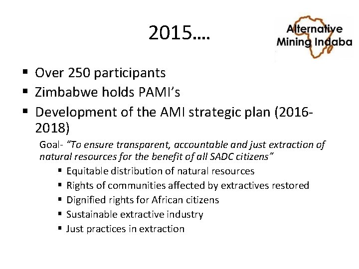 2015…. § Over 250 participants § Zimbabwe holds PAMI’s § Development of the AMI