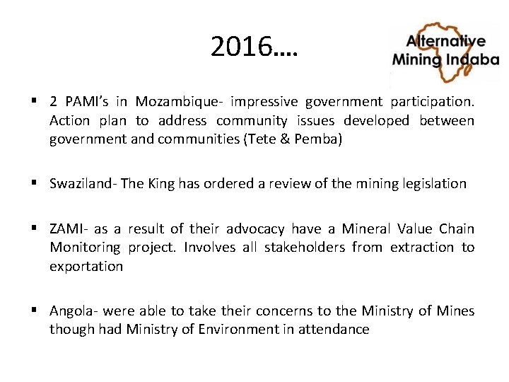 2016…. § 2 PAMI’s in Mozambique- impressive government participation. Action plan to address community