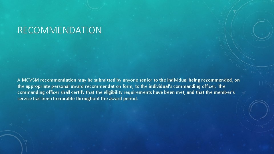 RECOMMENDATION A MOVSM recommendation may be submitted by anyone senior to the individual being