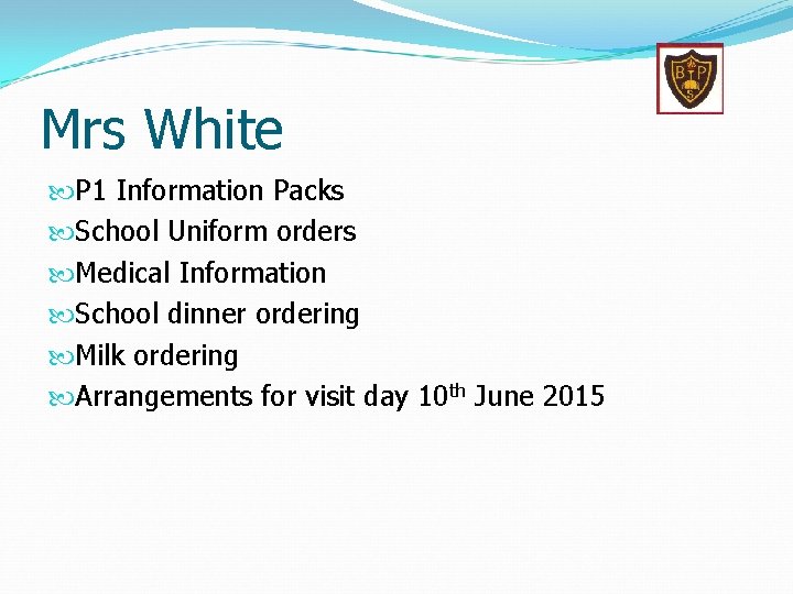 Mrs White P 1 Information Packs School Uniform orders Medical Information School dinner ordering