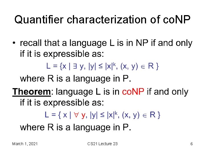 Quantifier characterization of co. NP • March 1, 2021 CS 21 Lecture 23 6