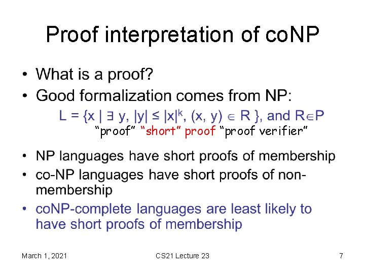 Proof interpretation of co. NP • “proof” “short” proof “proof verifier” March 1, 2021