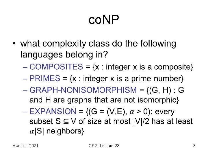 co. NP • March 1, 2021 CS 21 Lecture 23 8 