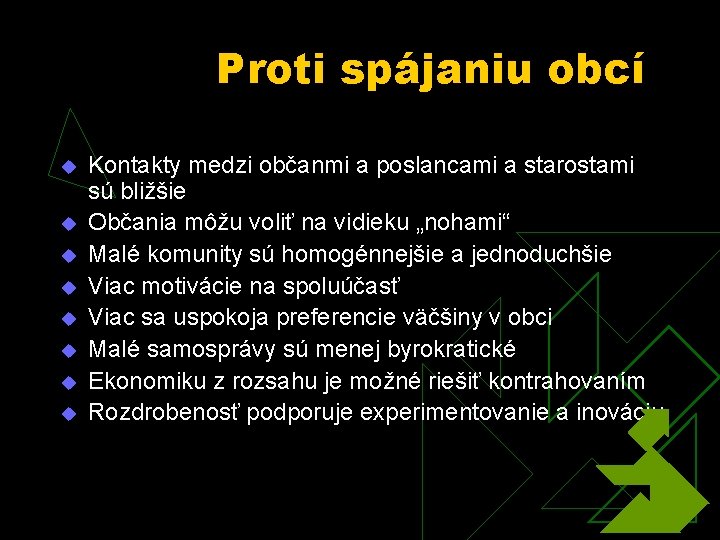 Proti spájaniu obcí u u u u Kontakty medzi občanmi a poslancami a starostami