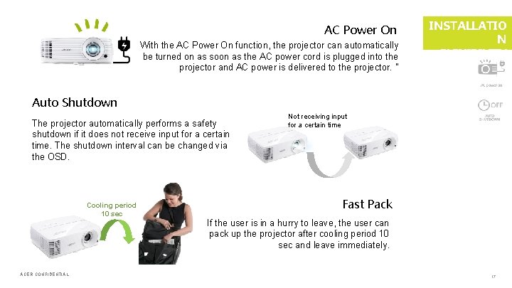 AC Power On With the AC Power On function, the projector can automatically be