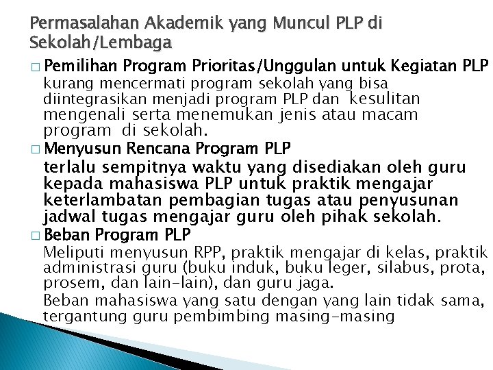 Permasalahan Akademik yang Muncul PLP di Sekolah/Lembaga � Pemilihan Program Prioritas/Unggulan untuk Kegiatan PLP