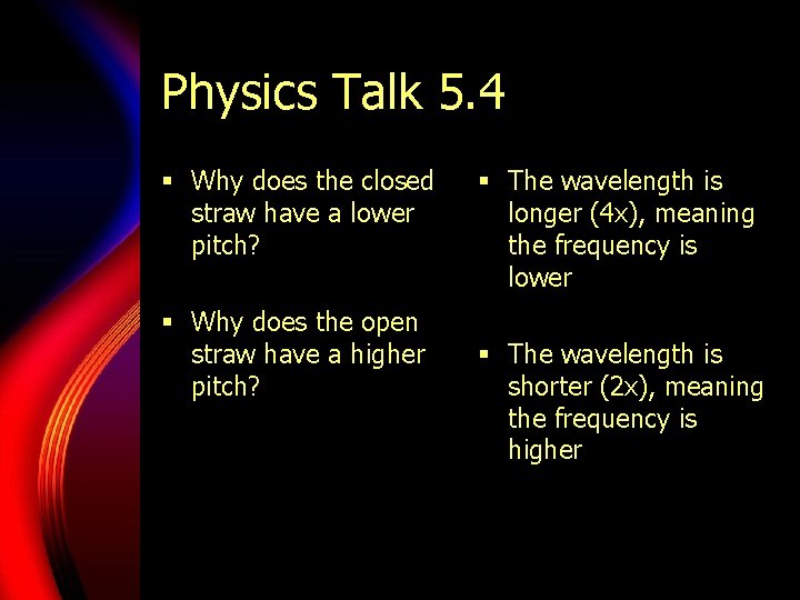 Physics Talk 5. 4 § Why does the closed straw have a lower pitch?