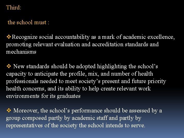 Third: the school must : v. Recognize social accountability as a mark of academic Third: the school must : v. Recognize social accountability as a mark of academic