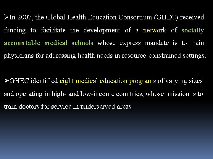 ØIn 2007, the Global Health Education Consortium (GHEC) received funding to facilitate the development ØIn 2007, the Global Health Education Consortium (GHEC) received funding to facilitate the development