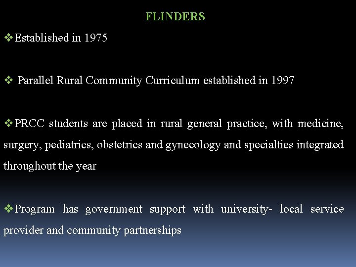 FLINDERS v. Established in 1975 v Parallel Rural Community Curriculum established in 1997 v. FLINDERS v. Established in 1975 v Parallel Rural Community Curriculum established in 1997 v.