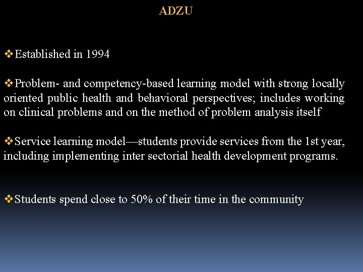 ADZU v. Established in 1994 v. Problem- and competency-based learning model with strong locally ADZU v. Established in 1994 v. Problem- and competency-based learning model with strong locally
