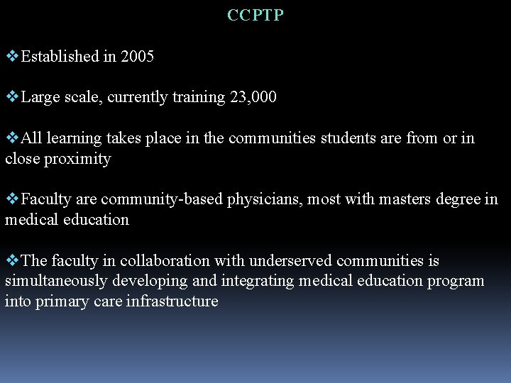 CCPTP v. Established in 2005 v. Large scale, currently training 23, 000 v. All CCPTP v. Established in 2005 v. Large scale, currently training 23, 000 v. All