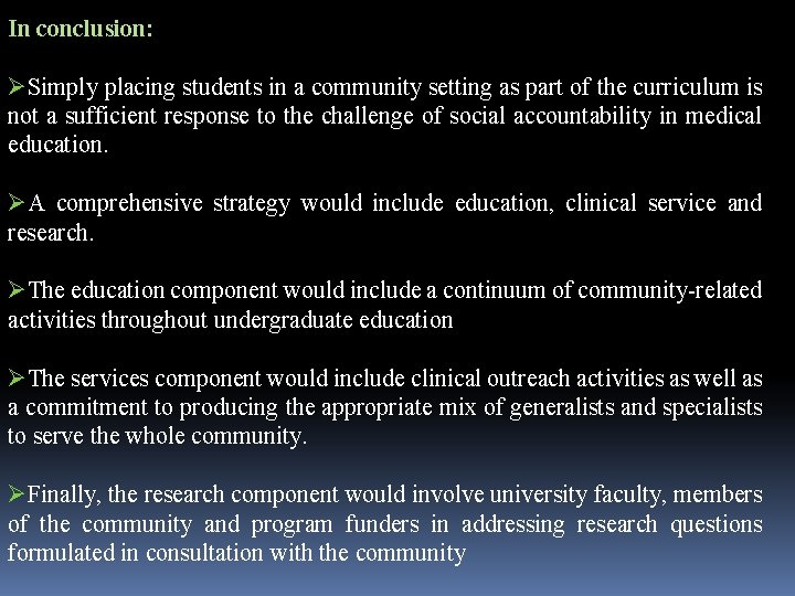 In conclusion: ØSimply placing students in a community setting as part of the curriculum In conclusion: ØSimply placing students in a community setting as part of the curriculum