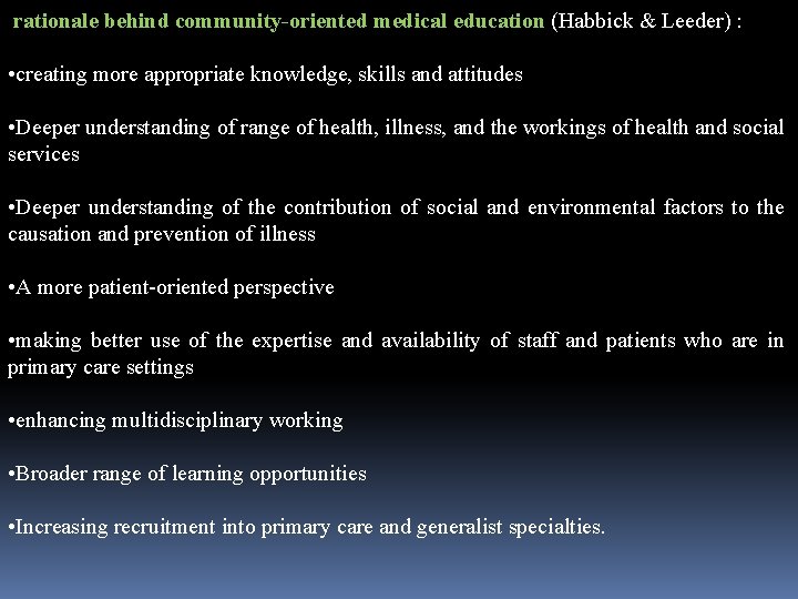 rationale behind community-oriented medical education (Habbick & Leeder) : • creating more appropriate knowledge, rationale behind community-oriented medical education (Habbick & Leeder) : • creating more appropriate knowledge,