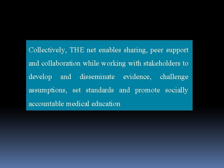 Collectively, THE net enables sharing, peer support and collaboration while working with stakeholders to Collectively, THE net enables sharing, peer support and collaboration while working with stakeholders to