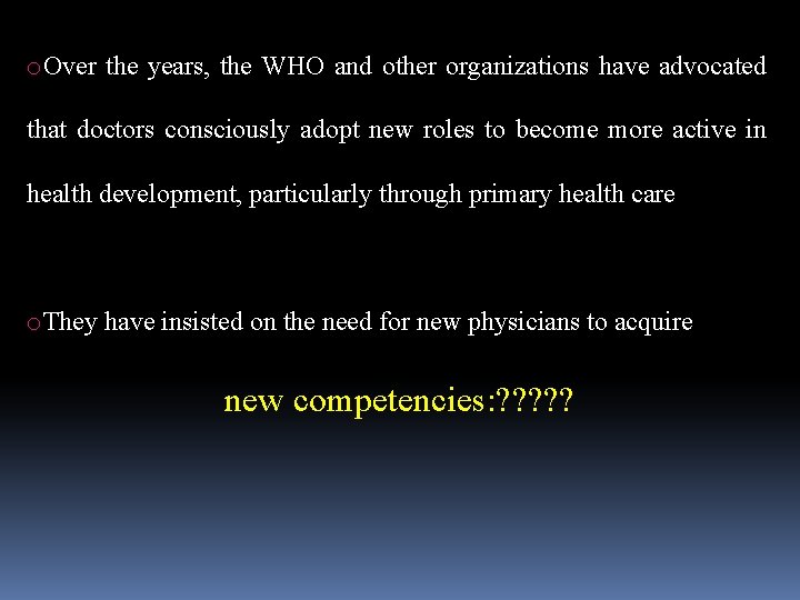o. Over the years, the WHO and other organizations have advocated that doctors consciously o. Over the years, the WHO and other organizations have advocated that doctors consciously