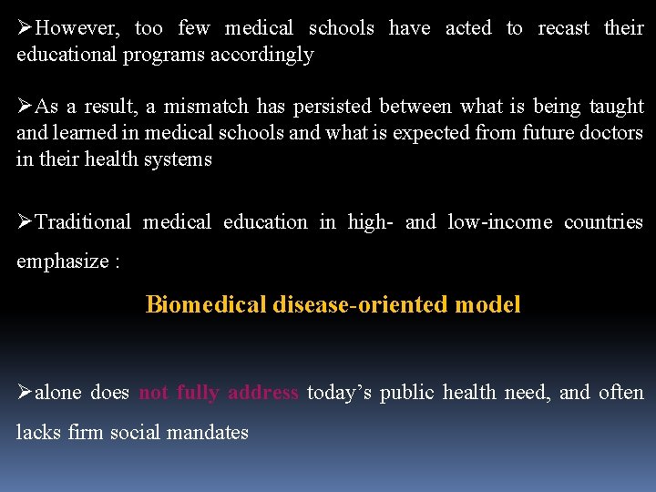ØHowever, too few medical schools have acted to recast their educational programs accordingly ØAs ØHowever, too few medical schools have acted to recast their educational programs accordingly ØAs