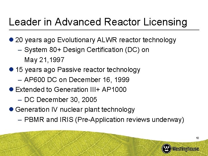Leader in Advanced Reactor Licensing l 20 years ago Evolutionary ALWR reactor technology –