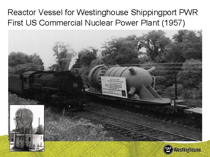 Reactor Vessel for Westinghouse Shippingport PWR First US Commercial Nuclear Power Plant (1957) 8