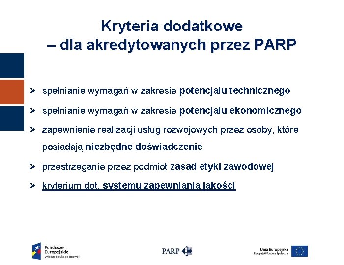 Kryteria dodatkowe – dla akredytowanych przez PARP Ø spełnianie wymagań w zakresie potencjału technicznego