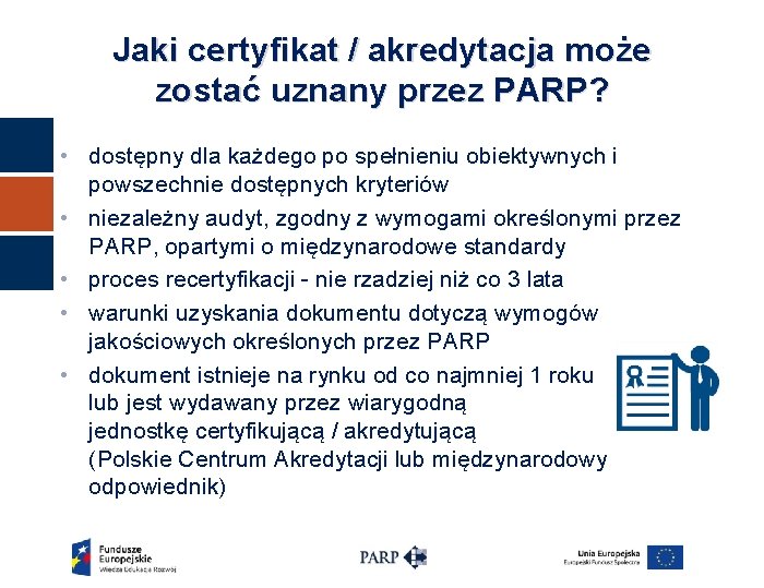 Jaki certyfikat / akredytacja może zostać uznany przez PARP? • dostępny dla każdego po