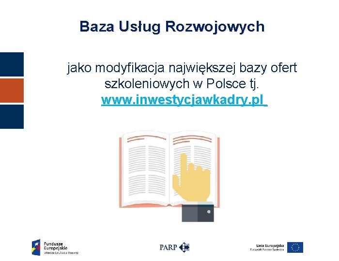 Baza Usług Rozwojowych jako modyfikacja największej bazy ofert szkoleniowych w Polsce tj. www. inwestycjawkadry.