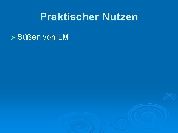 Praktischer Nutzen Ø Süßen von LM 