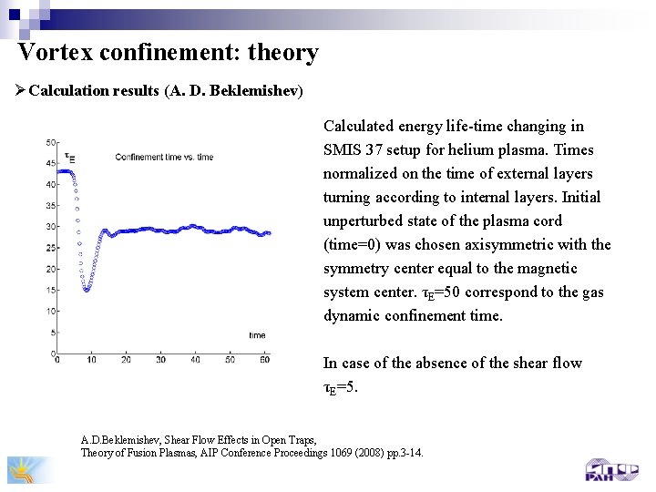 Vortex confinement: theory ØCalculation results (A. D. Beklemishev) Calculated energy life-time changing in SMIS