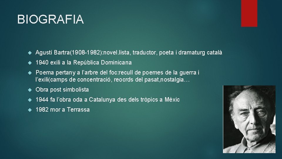 BIOGRAFIA Agustí Bartra(1908 -1982): novel. lista, traductor, poeta i dramaturg català 1940 exili a