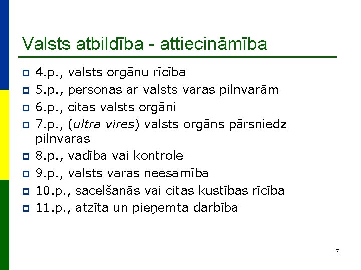 Valsts atbildība - attiecināmība p p p p 4. p. , valsts orgānu rīcība