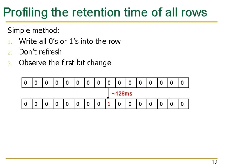 Profiling the retention time of all rows Simple method: 1. Write all 0’s or