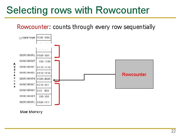 Selecting rows with Rowcounter: counts through every row sequentially Rowcounter 22 