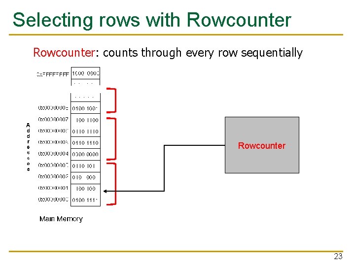 Selecting rows with Rowcounter: counts through every row sequentially Rowcounter 23 