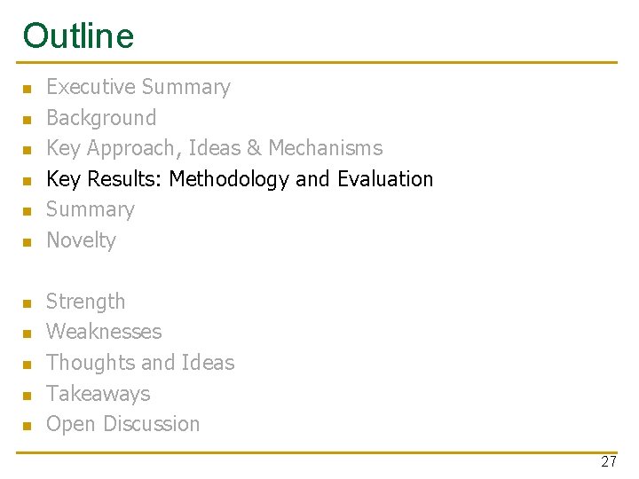 Outline n n n Executive Summary Background Key Approach, Ideas & Mechanisms Key Results: