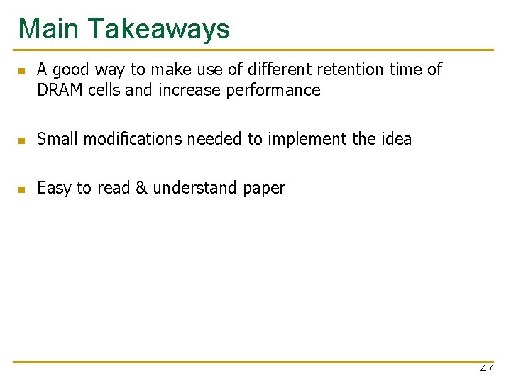 Main Takeaways n A good way to make use of different retention time of