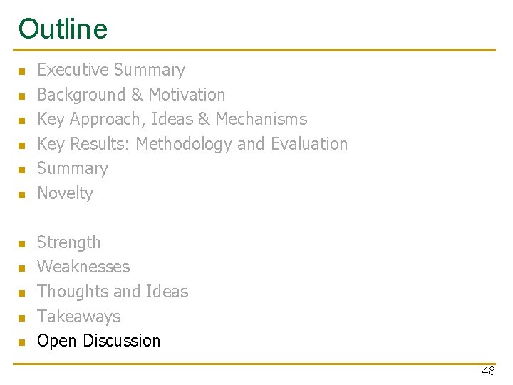 Outline n n n Executive Summary Background & Motivation Key Approach, Ideas & Mechanisms