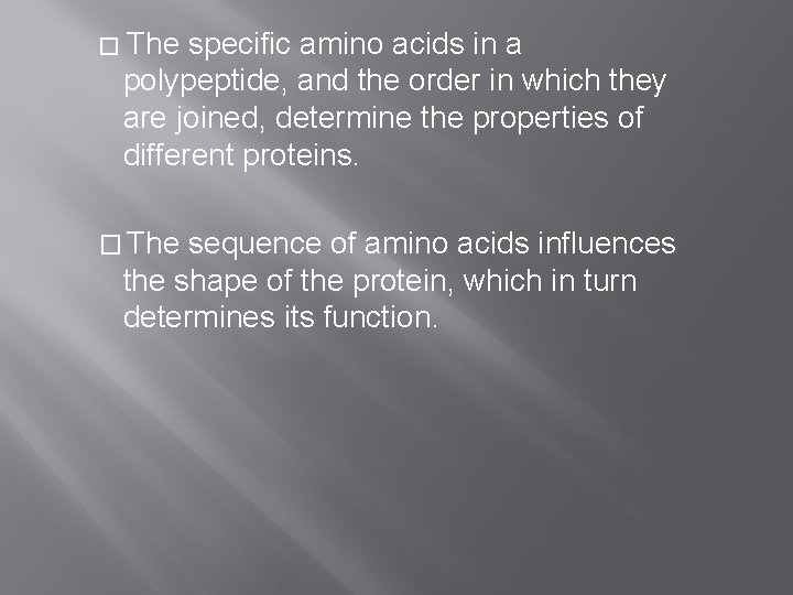 � The specific amino acids in a polypeptide, and the order in which they